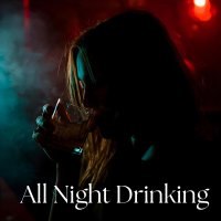 All Night Drinking artwork