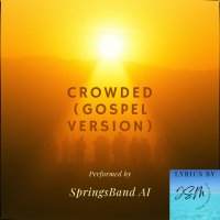 Crowded (Gospel Version)