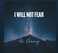 I WILL NOT FEAR