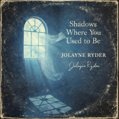 Shadows Where You Used to Be